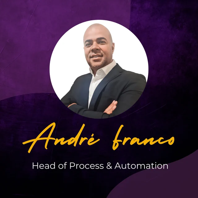 André Franco - Head of Process & Automation André Franco - Head of Process & Automation
